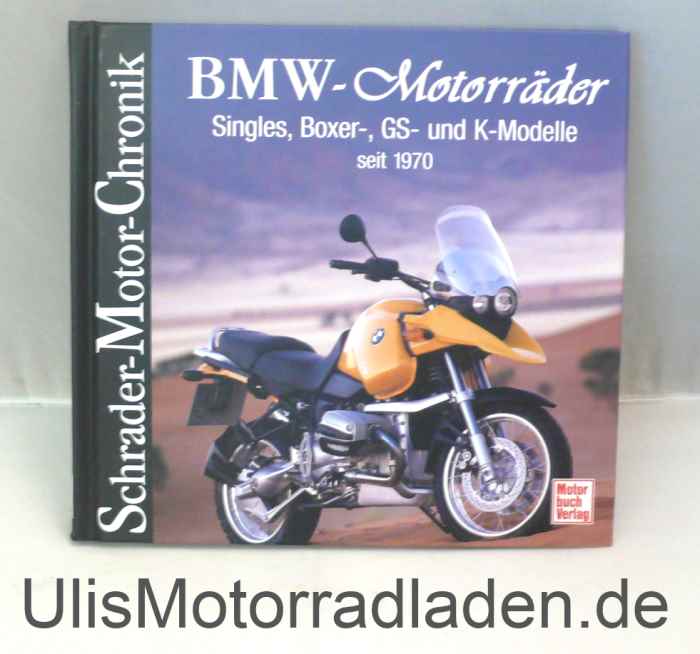 Buch: Schrader-Motor-Chronik, BMW-Motorräder Singles, Boxer-, GS- und K-Modelle seit 1970