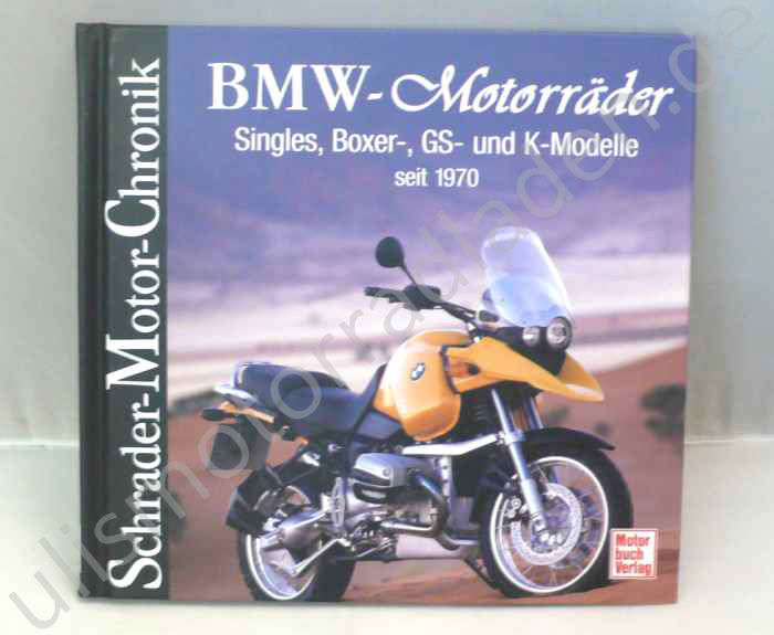 Buch: Schrader-Motor-Chronik, BMW-Motorräder Singles, Boxer-, GS- und K-Modelle seit 1970